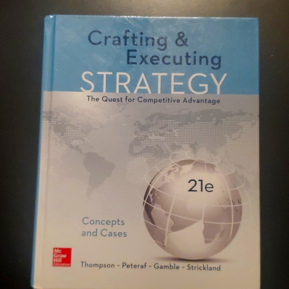 Crafting & Executing Strategy 21e College TB, ISBN 978-1-259-73278-2